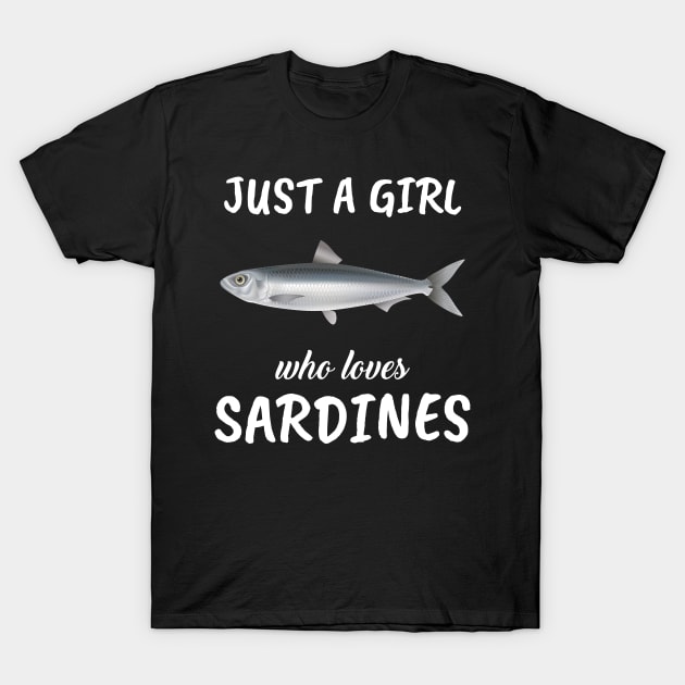 Just A Girl Who Loves Sardines T-Shirt by TheTeeBee